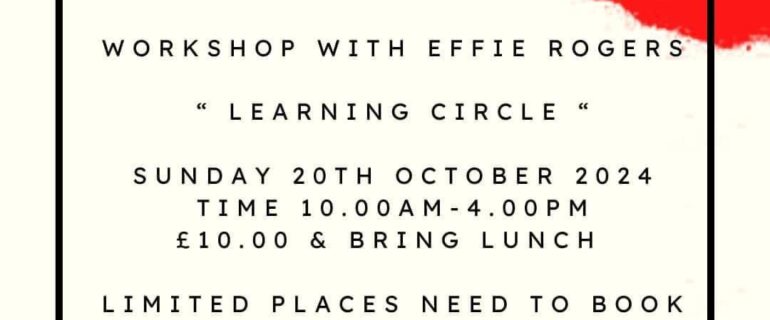 Sunday 20th October Learning Circle with Effie Rogers